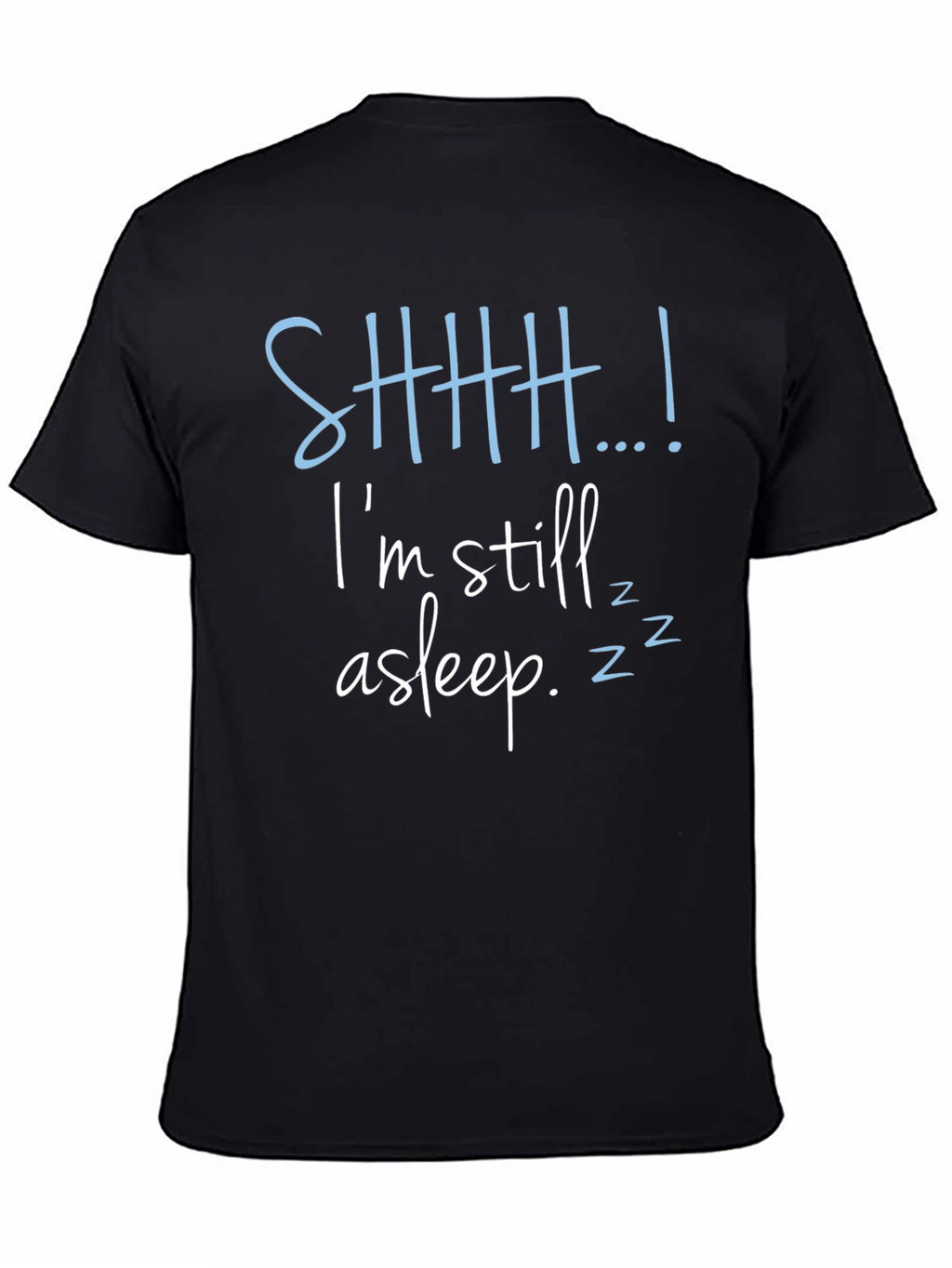 Shhh...Im Still Asleep Mens Graphic Tee