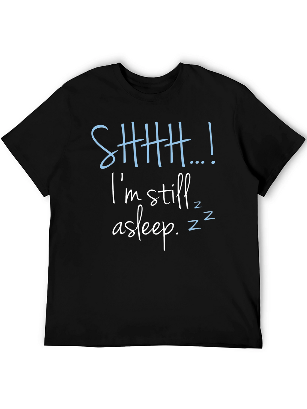 Shhh...Im Still Asleep Mens Graphic Tee