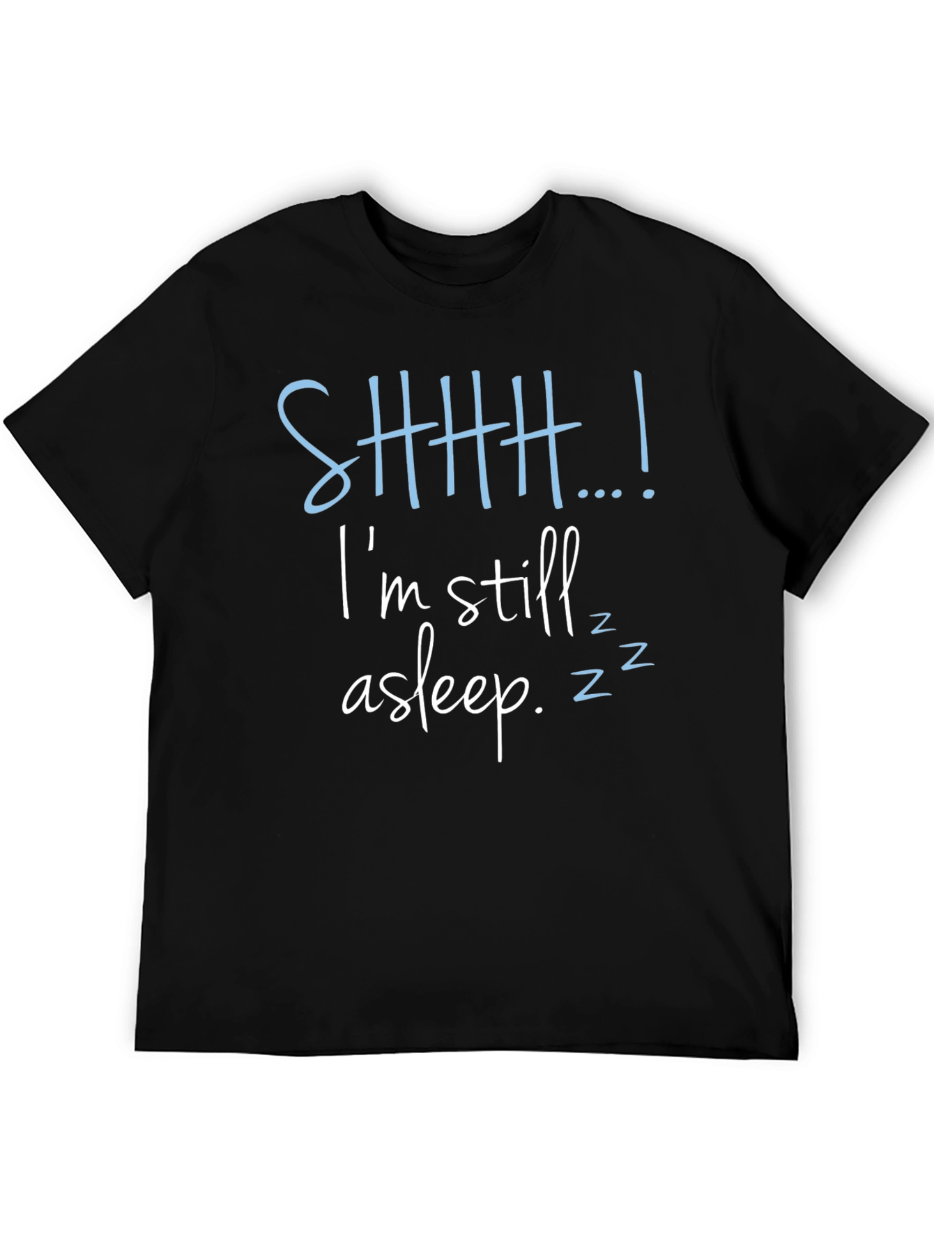 Shhh...Im Still Asleep Mens Graphic Tee