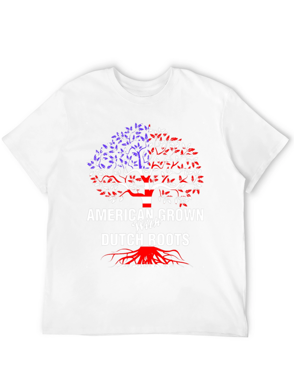 American Grown with Dutch Roots T-Shirt