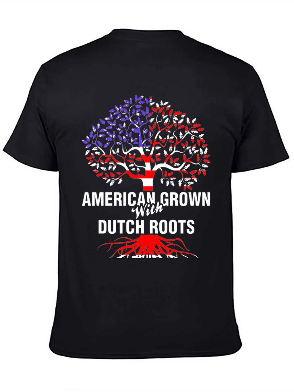 American Grown with Dutch Roots T-Shirt