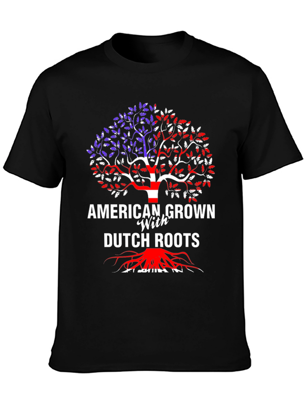 American Grown with Dutch Roots T-Shirt