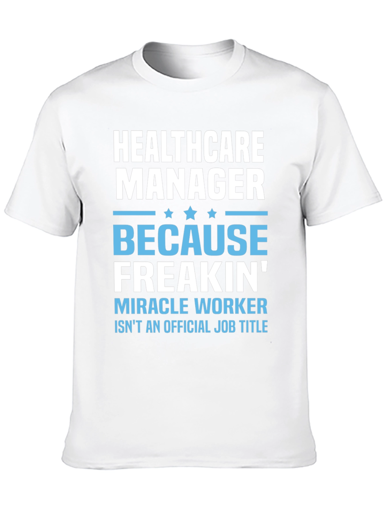 Healthcare Manager Miracle Worker Graphic Tee