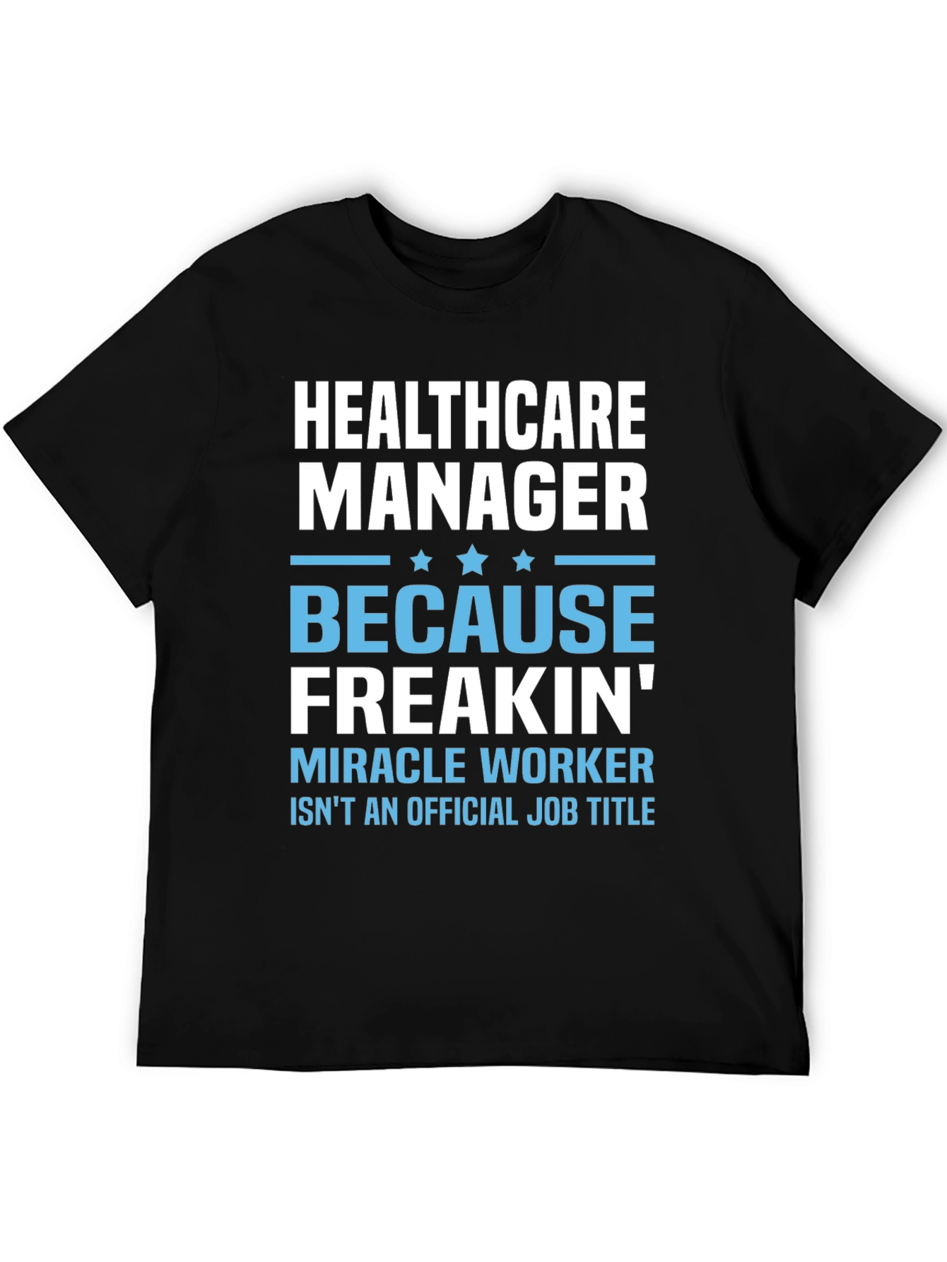 Healthcare Manager Miracle Worker Graphic Tee