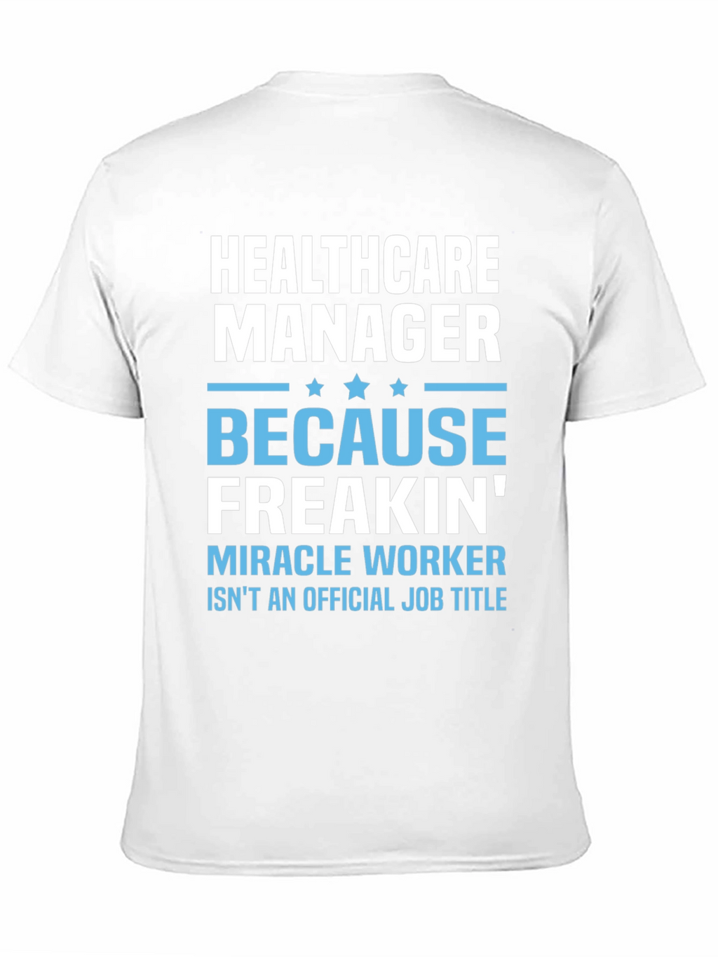Healthcare Manager Miracle Worker Graphic Tee