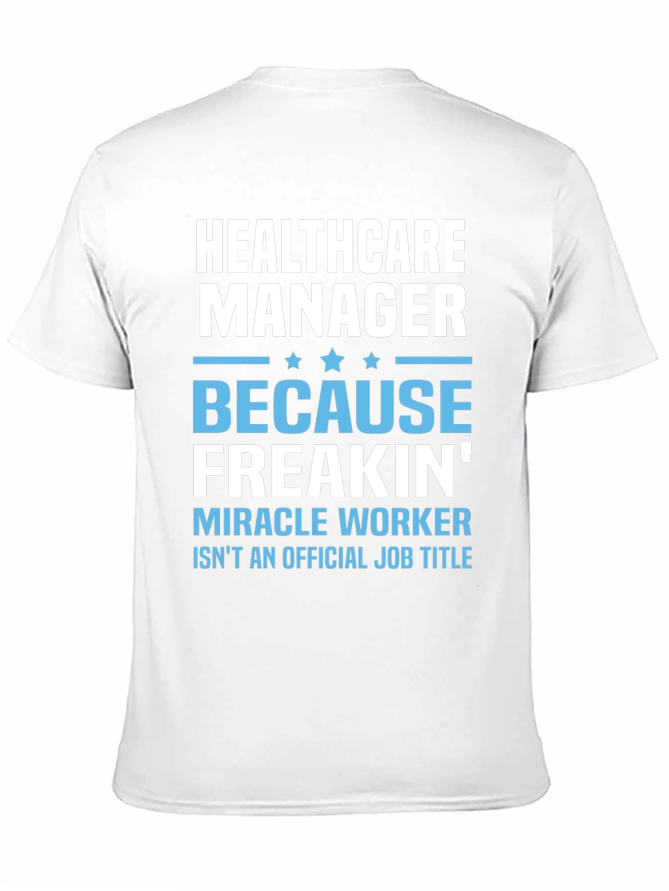 Healthcare Manager Miracle Worker Graphic Tee