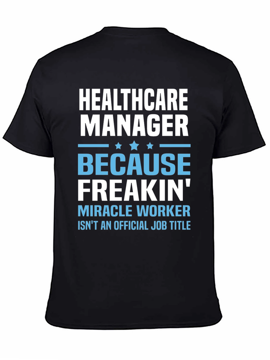 Healthcare Manager Miracle Worker Graphic Tee