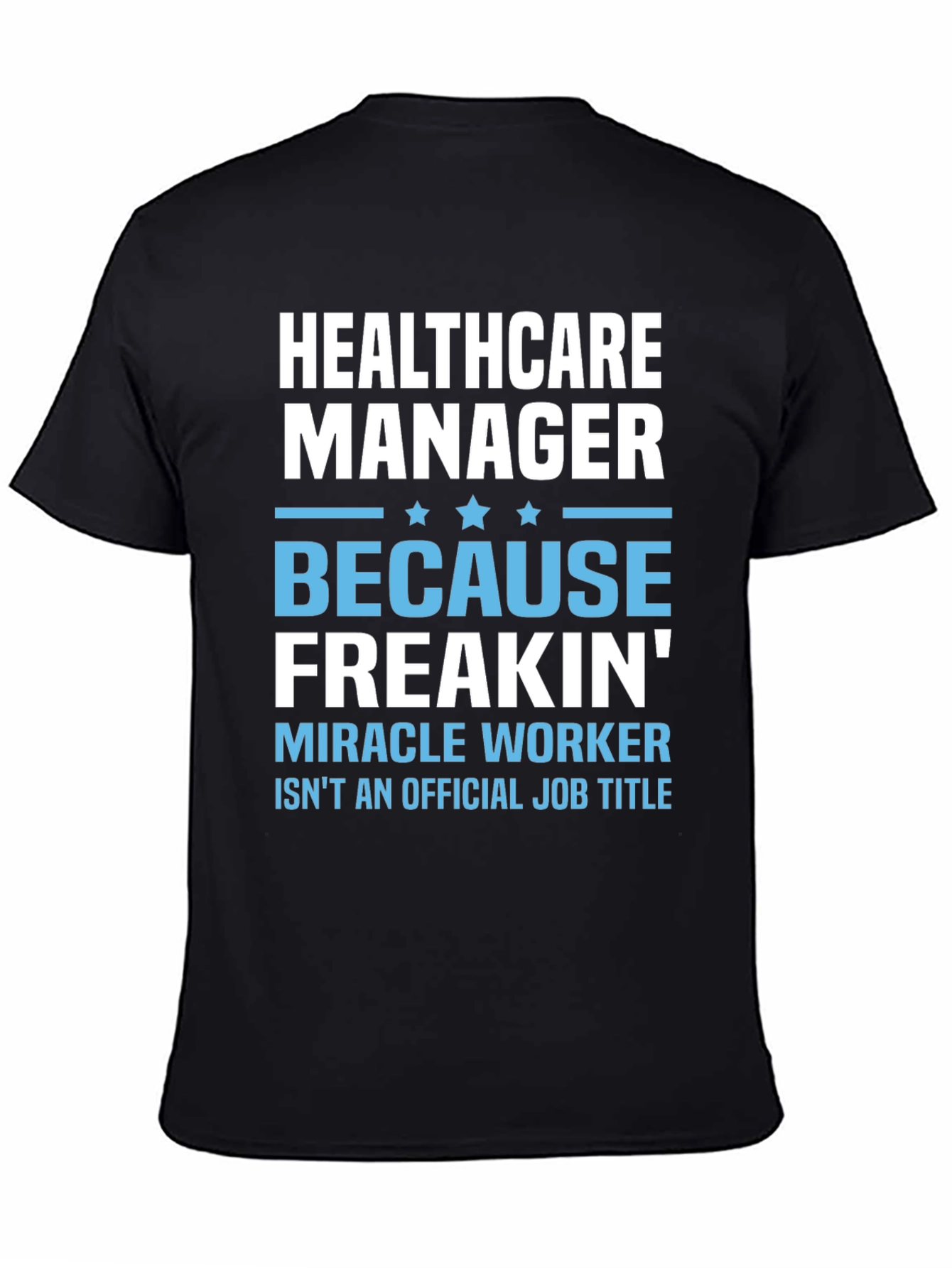 Healthcare Manager Miracle Worker Graphic Tee