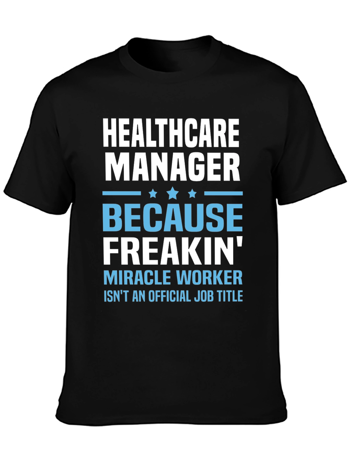 Healthcare Manager Miracle Worker Graphic Tee