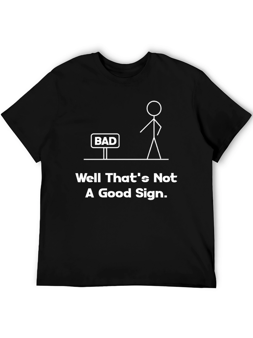 Well Thats Not A Good Sign Funny Graphic Tee