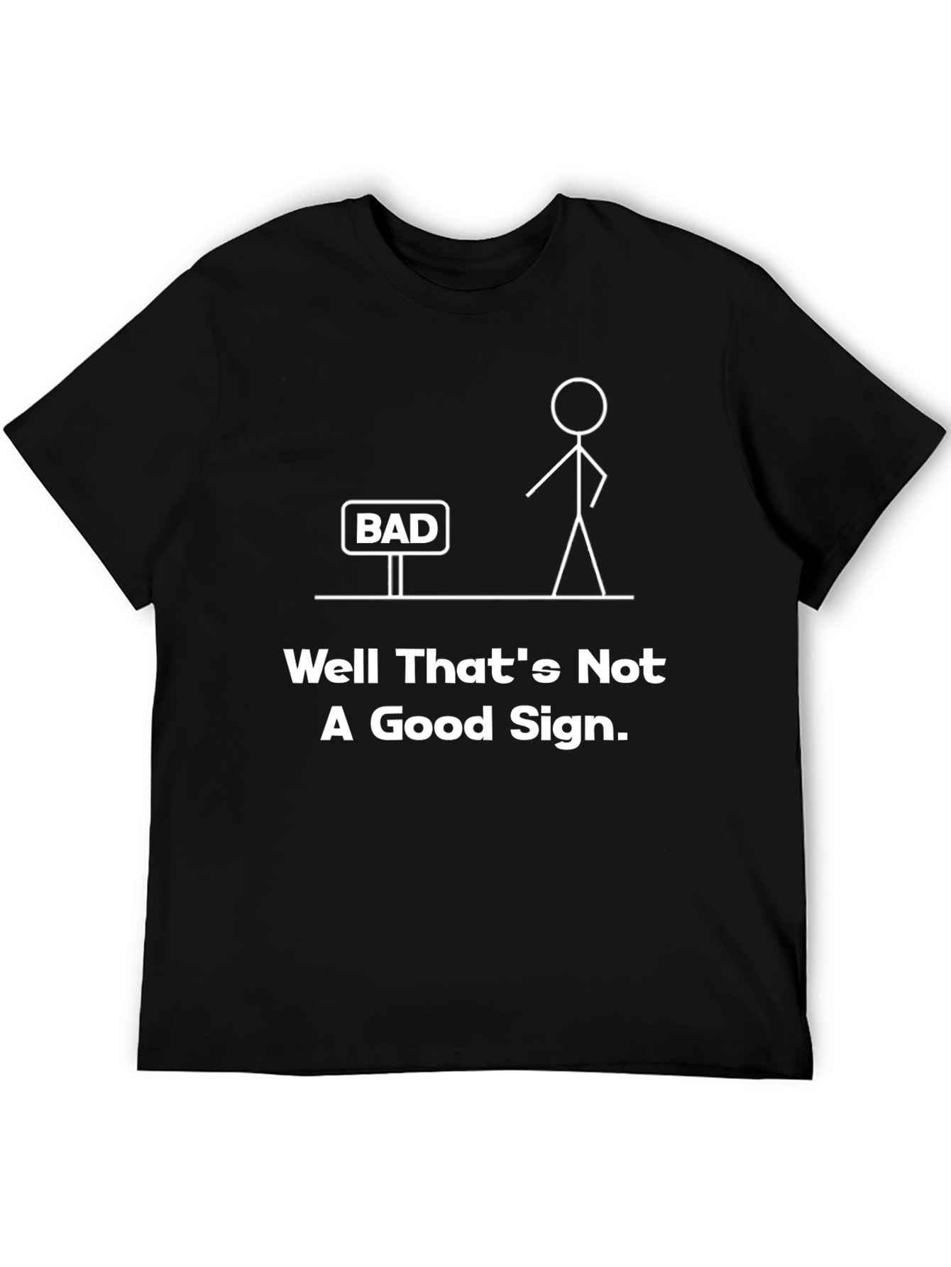 Well Thats Not A Good Sign Funny Graphic Tee