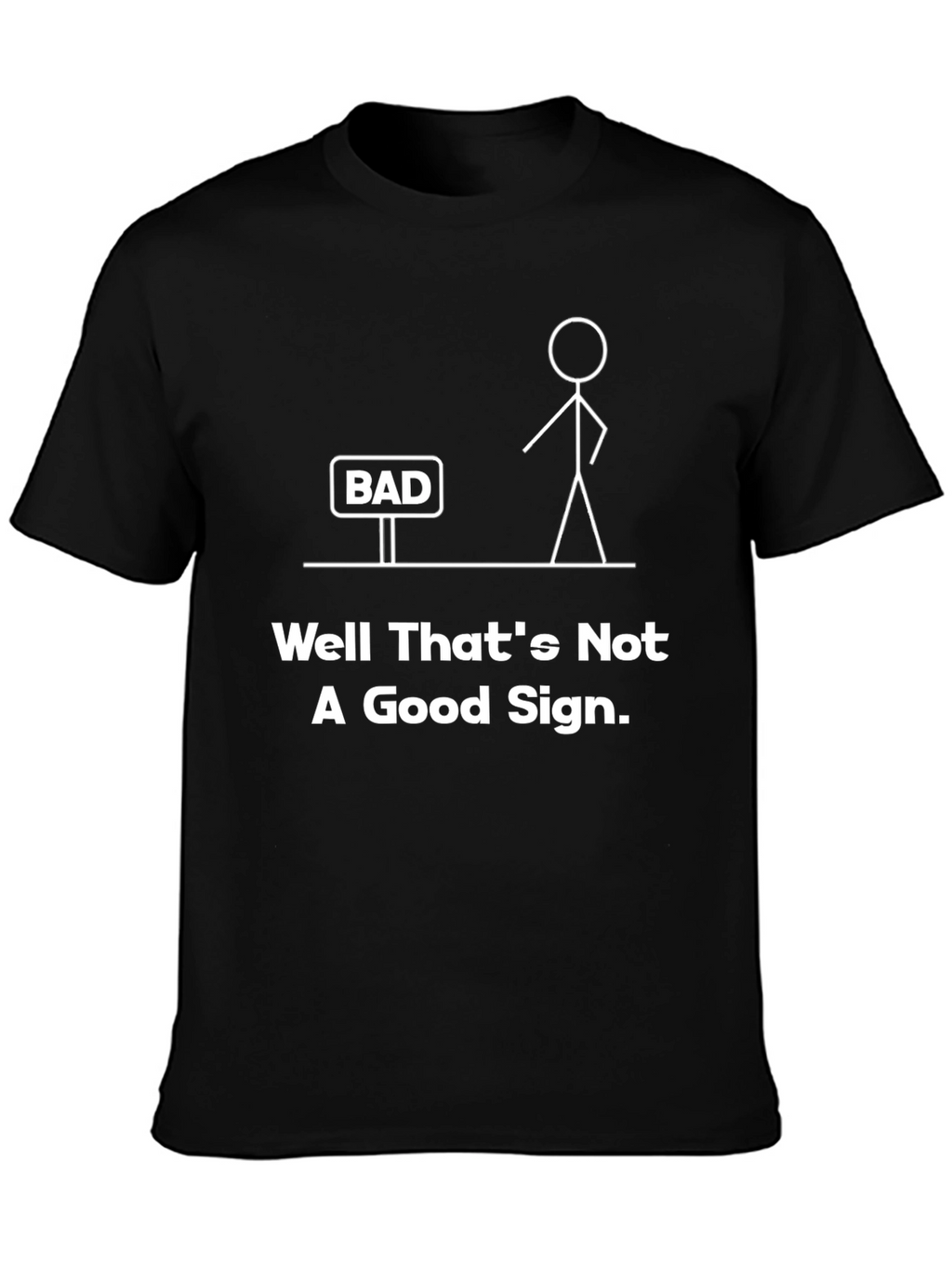 Well Thats Not A Good Sign Funny Graphic Tee