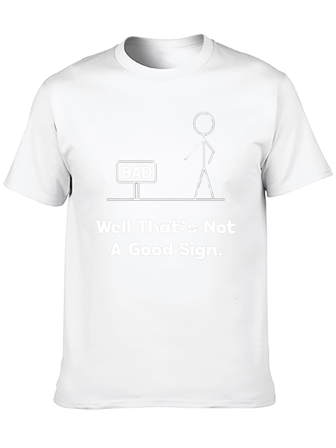 Well Thats Not A Good Sign Funny Graphic Tee