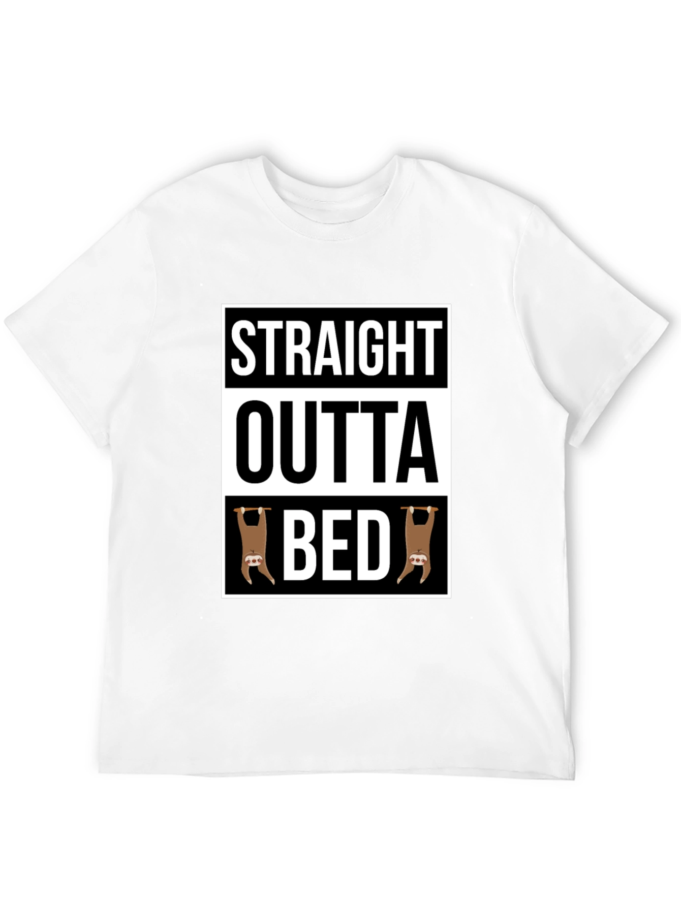 Straight Outta Bed Sloth T-Shirt - Funny & Comfy