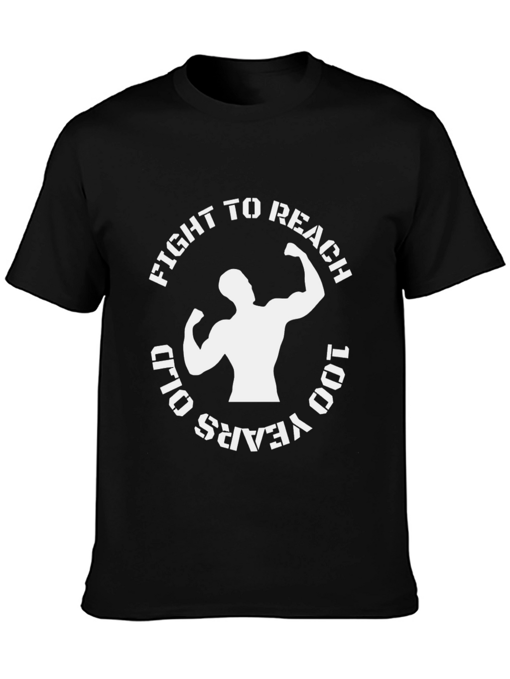 Fight to Reach 100 Years Old Black T-Shirt
