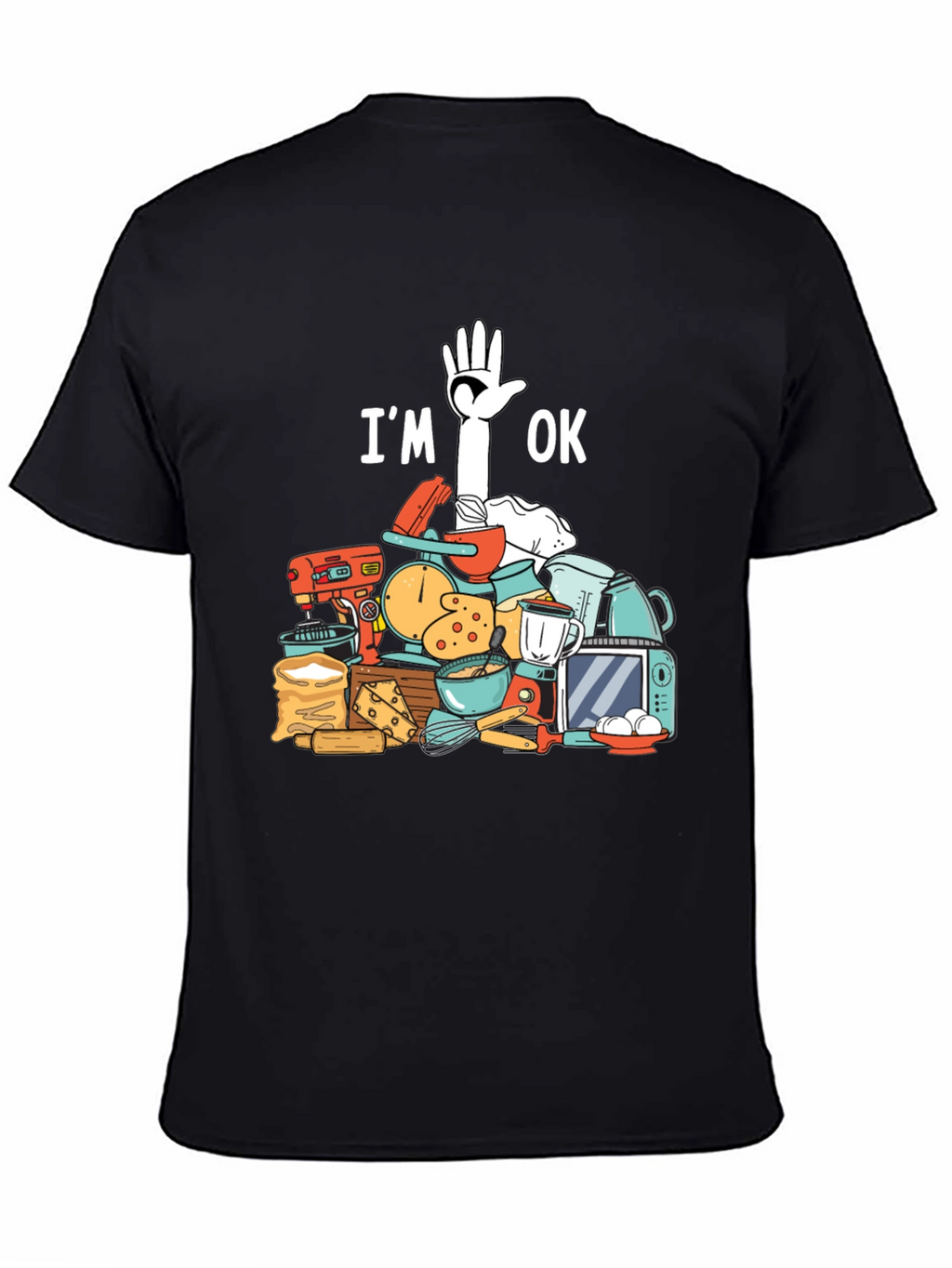 Bakers Humor T-Shirt - Im Ok