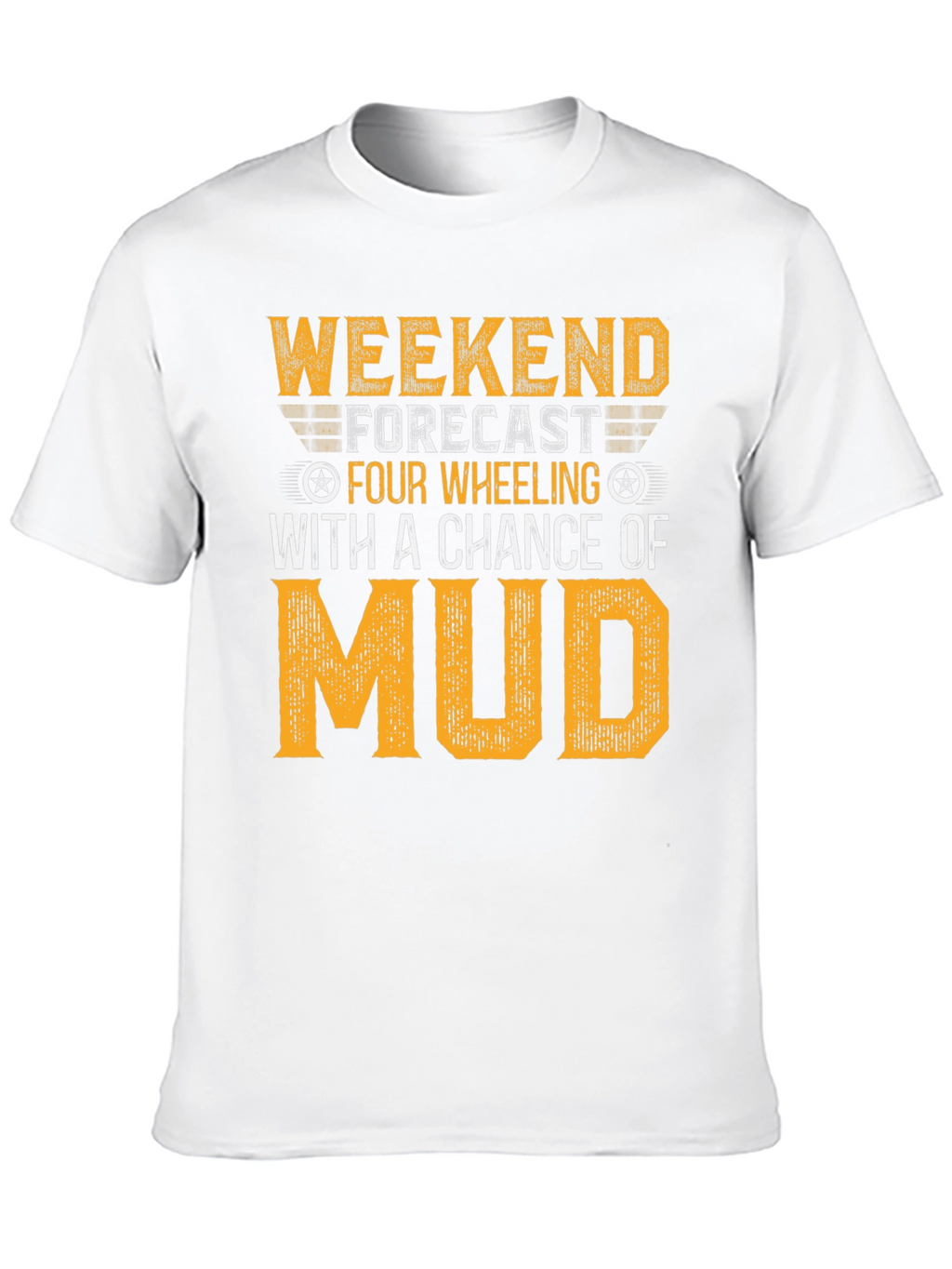 Weekend Forecast Four Wheeling T-Shirt