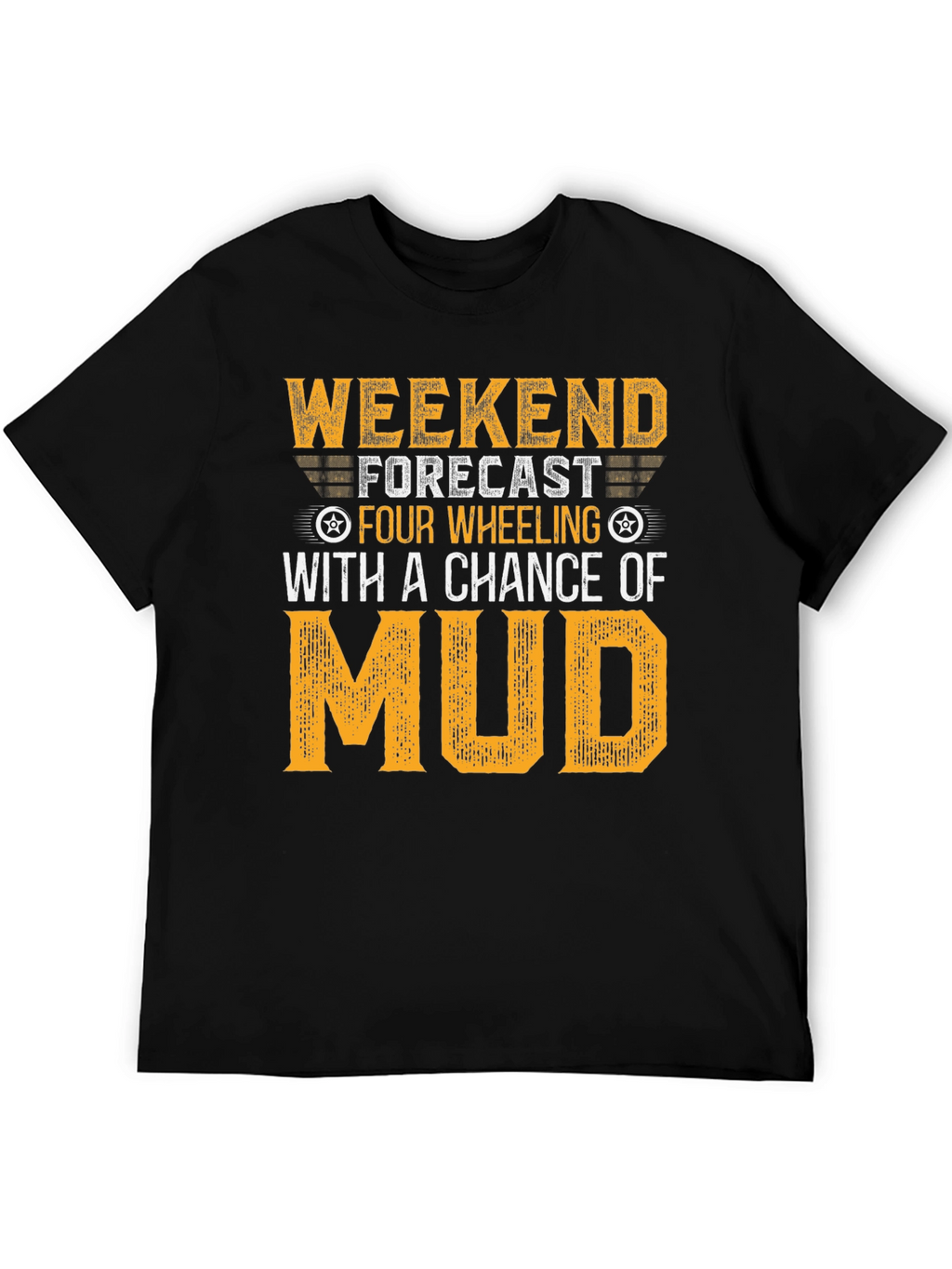 Weekend Forecast Four Wheeling T-Shirt