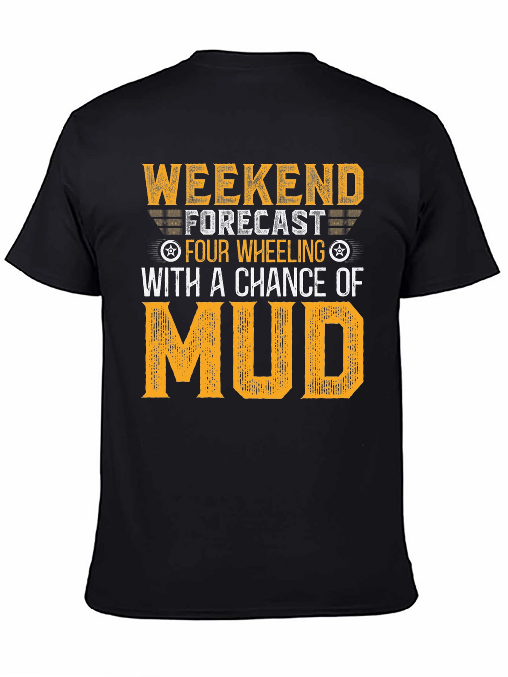 Weekend Forecast Four Wheeling T-Shirt