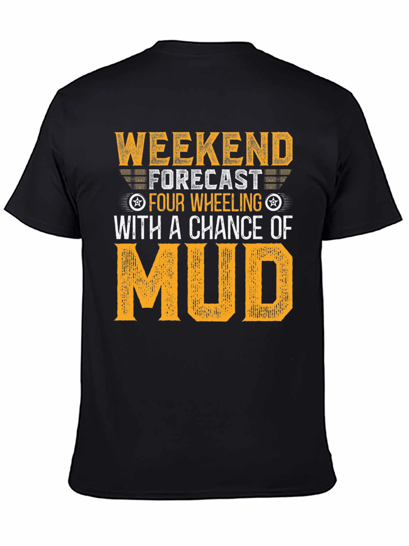 Weekend Forecast Four Wheeling T-Shirt