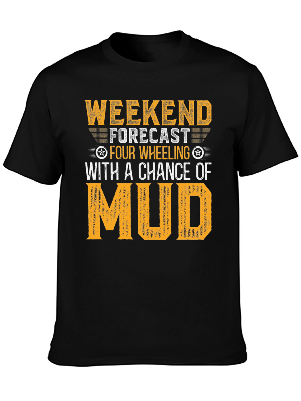 Weekend Forecast Four Wheeling T-Shirt