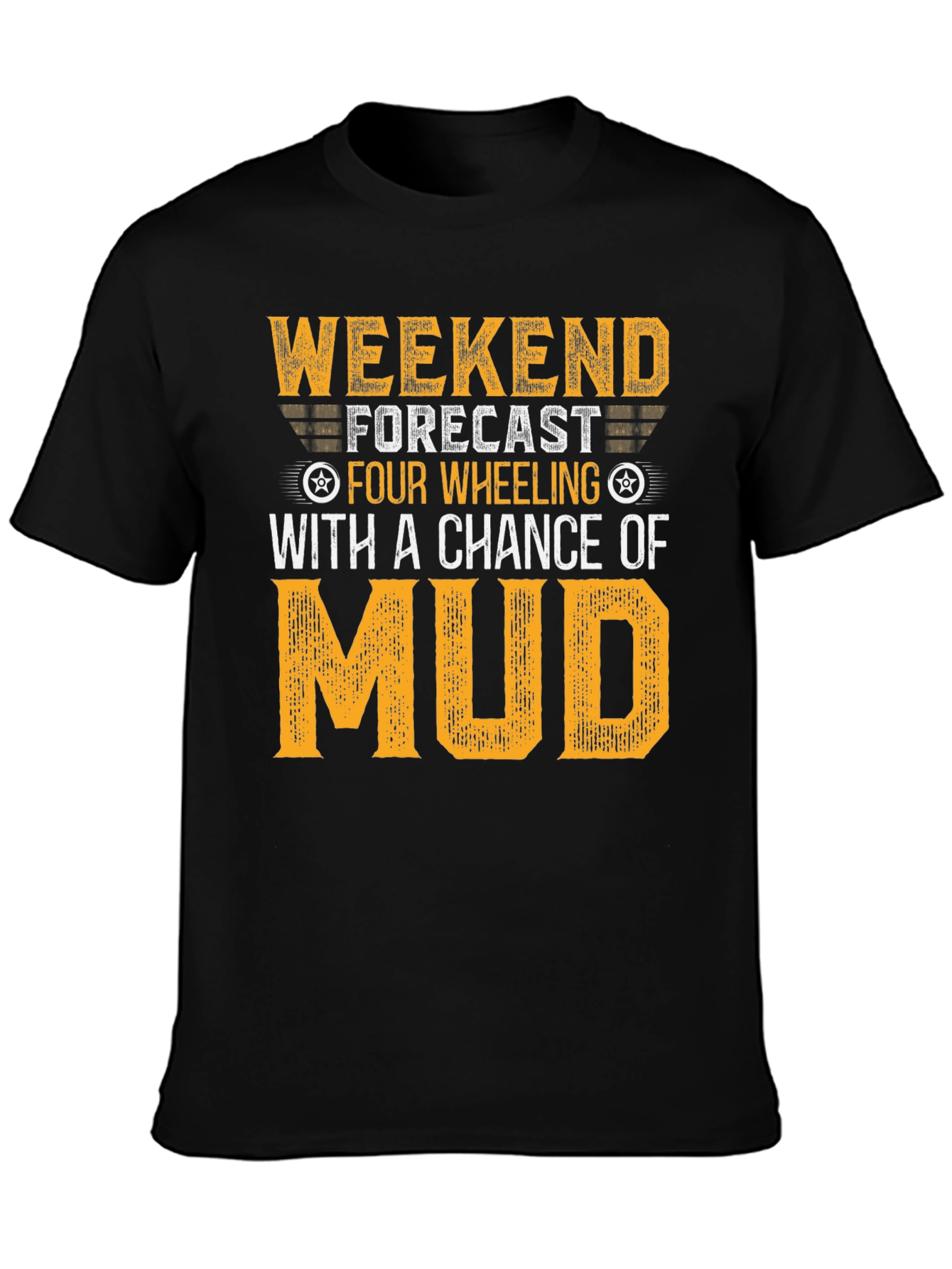 Weekend Forecast Four Wheeling T-Shirt