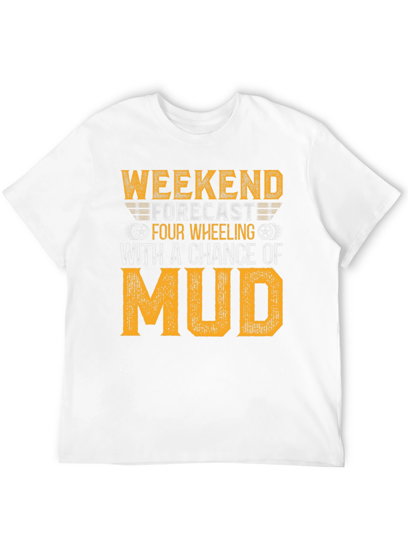 Weekend Forecast Four Wheeling T-Shirt