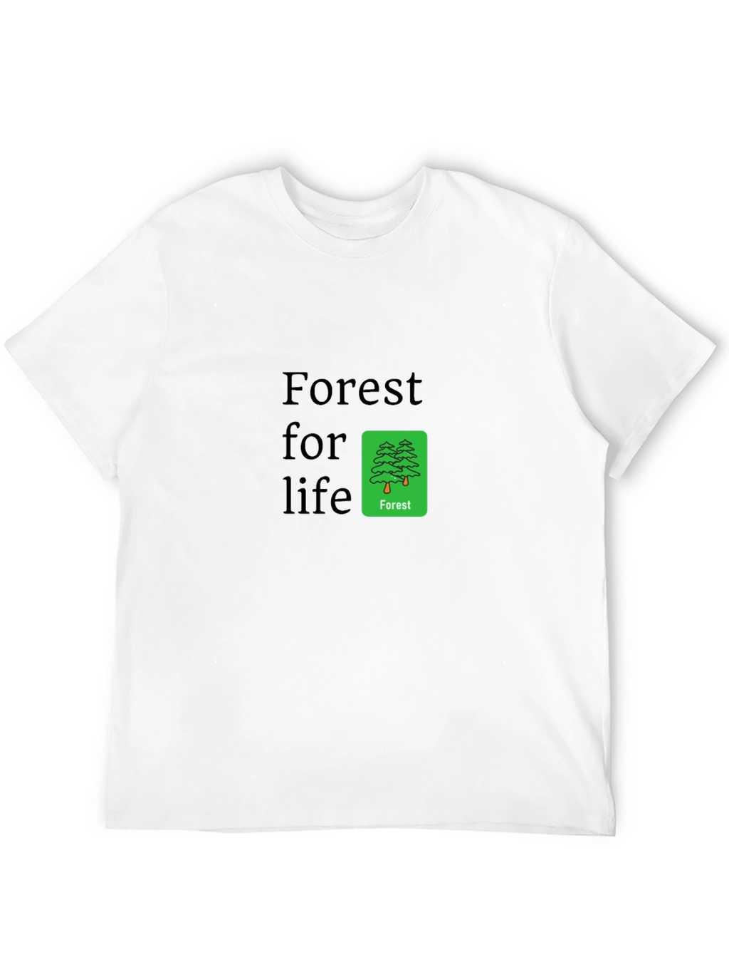 Forest For Life T-Shirt - Eco-Friendly Design