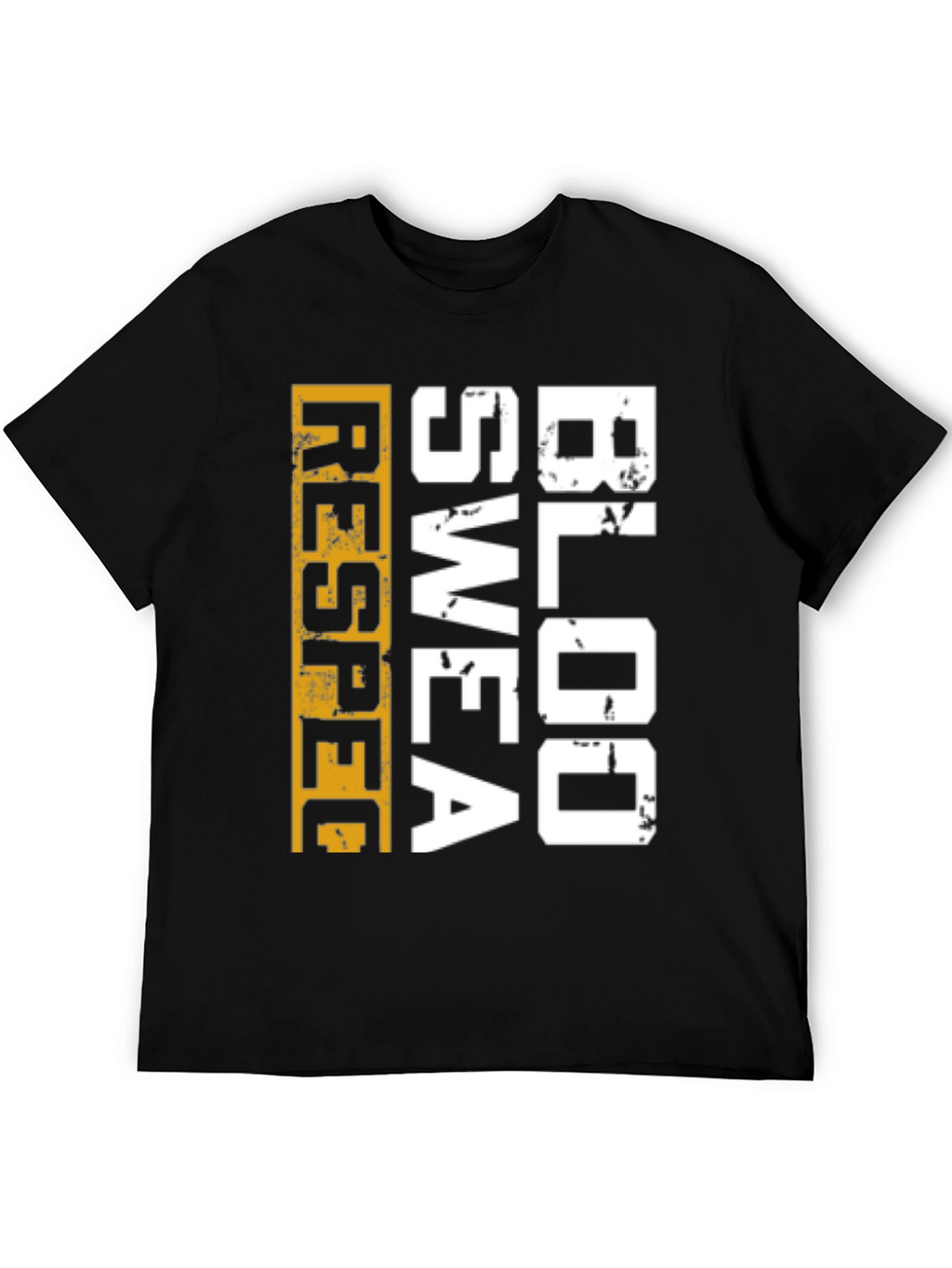 Respect Blood Sweat T-Shirt | Motivation