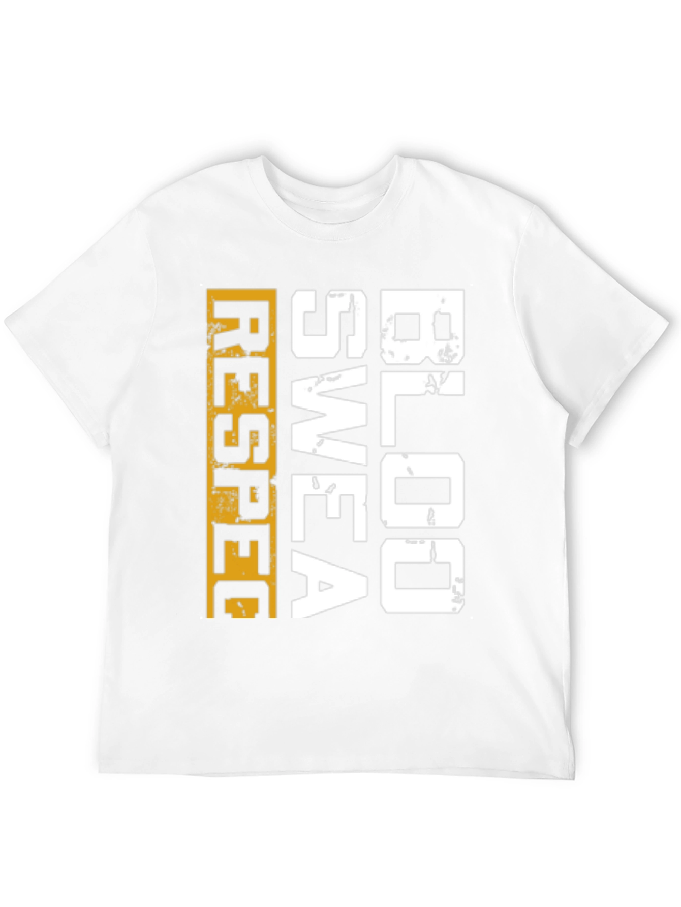 Respect Blood Sweat T-Shirt | Motivation