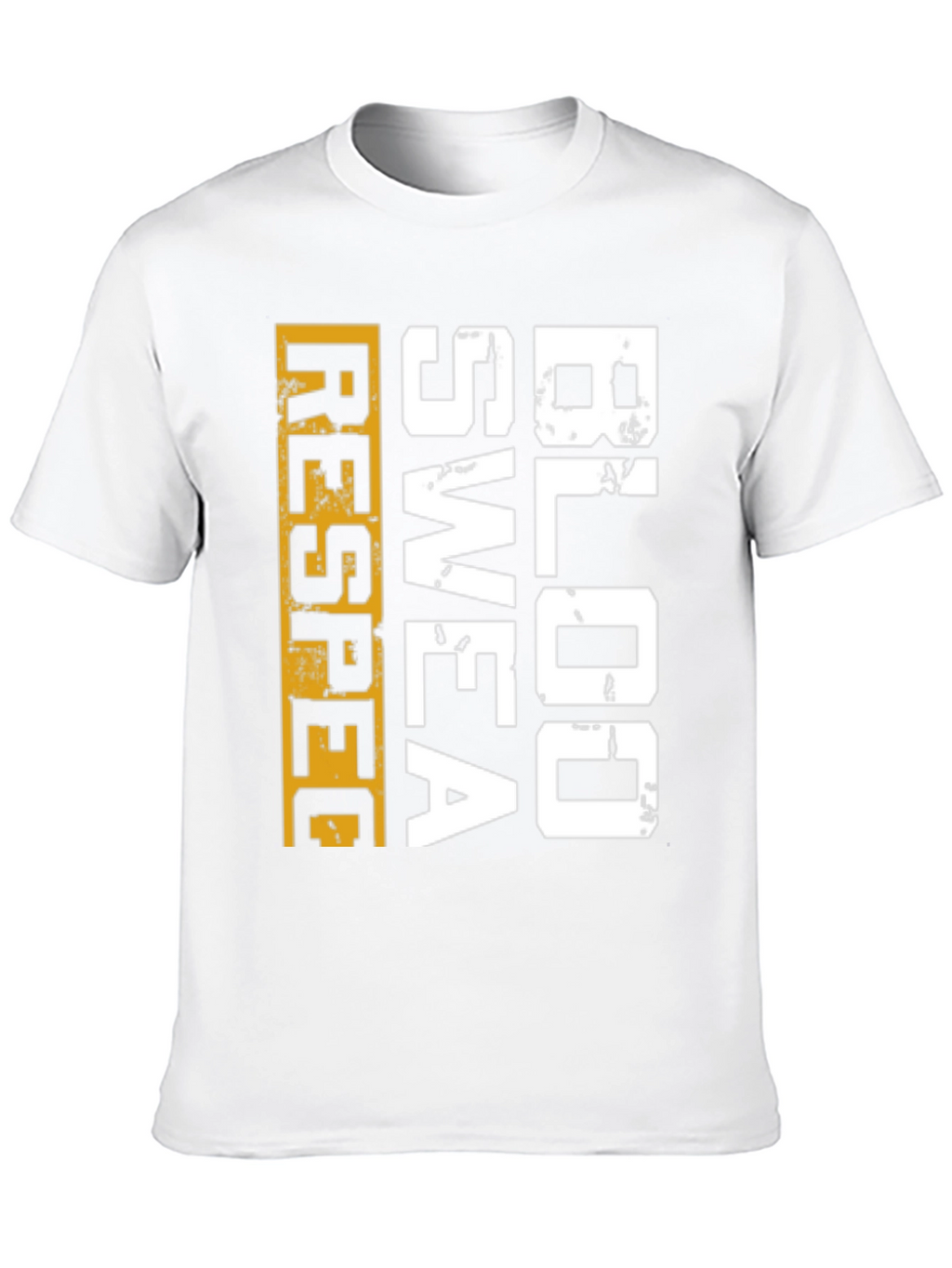 Respect Blood Sweat T-Shirt | Motivation