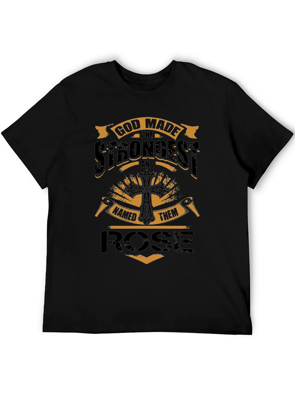 God Made the Strongest Rose Black T-Shirt