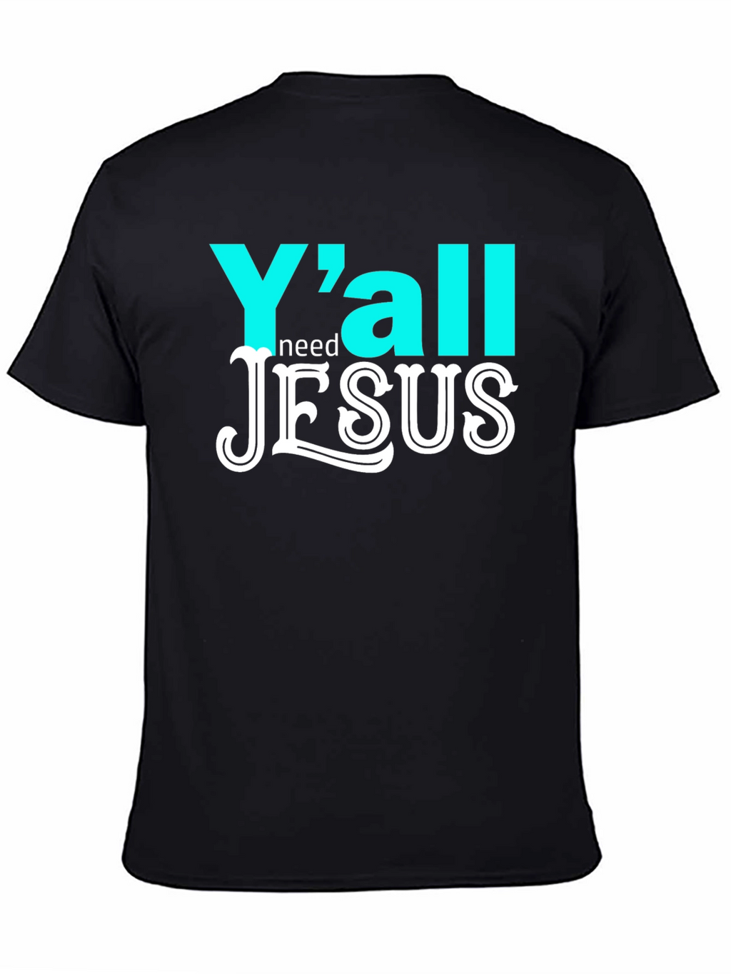 Yall Need Jesus Graphic T-Shirt