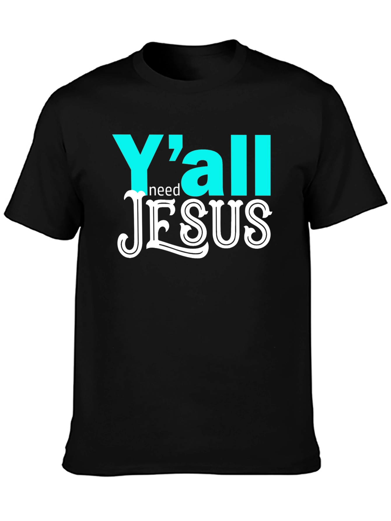 Yall Need Jesus Graphic T-Shirt