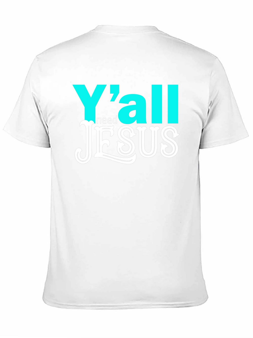 Yall Need Jesus Graphic T-Shirt