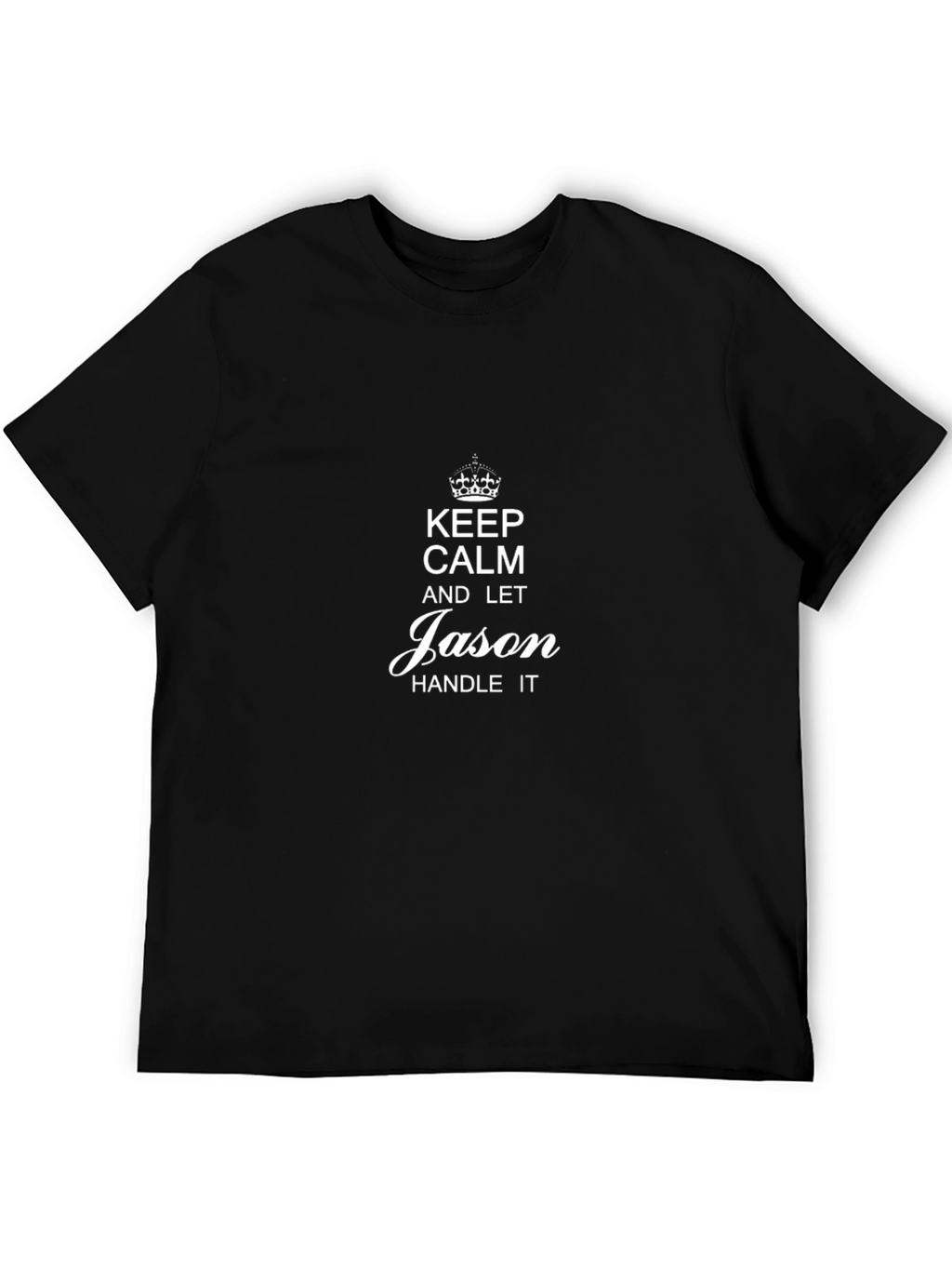 Keep Calm and Let Jason Handle It T-Shirt