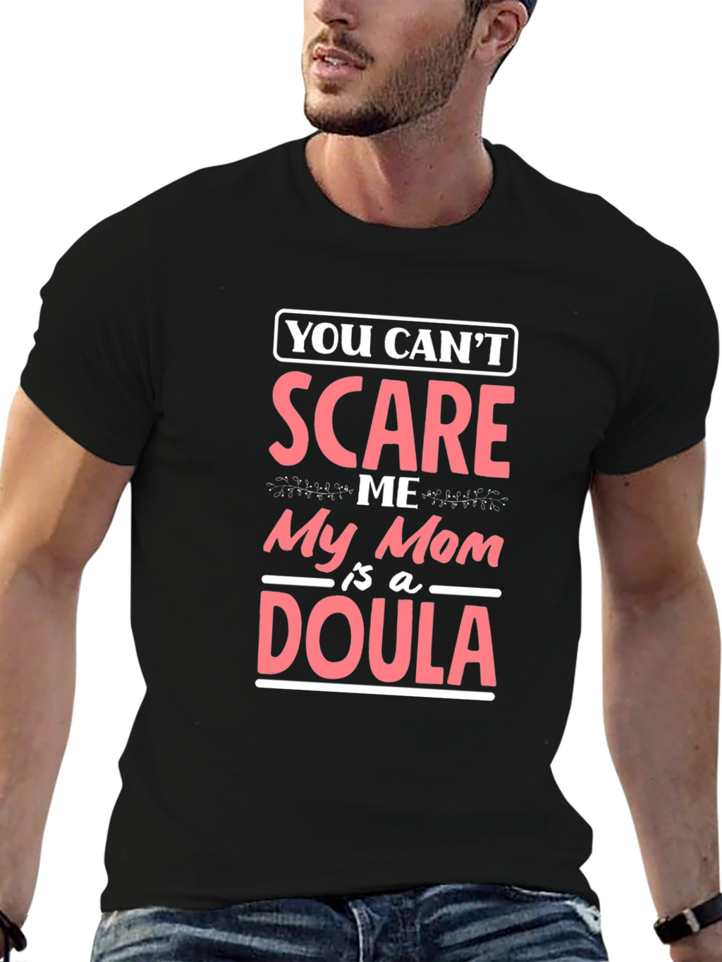 Funny Mom Doula T-Shirt - You Cant Scare Me