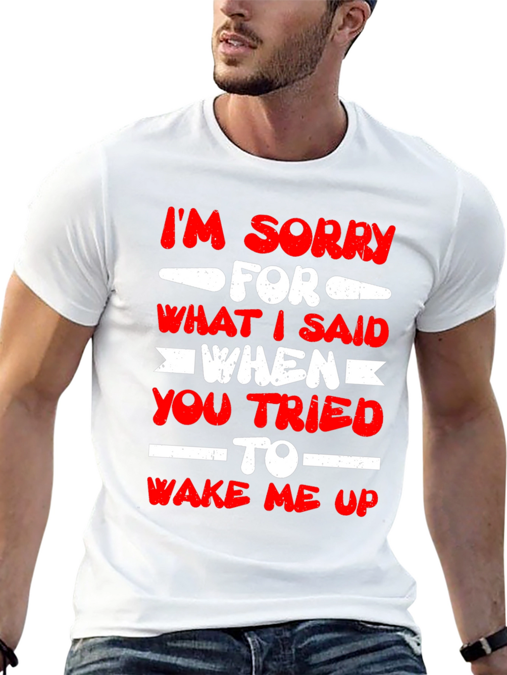 Im Sorry for What I Said T-Shirt