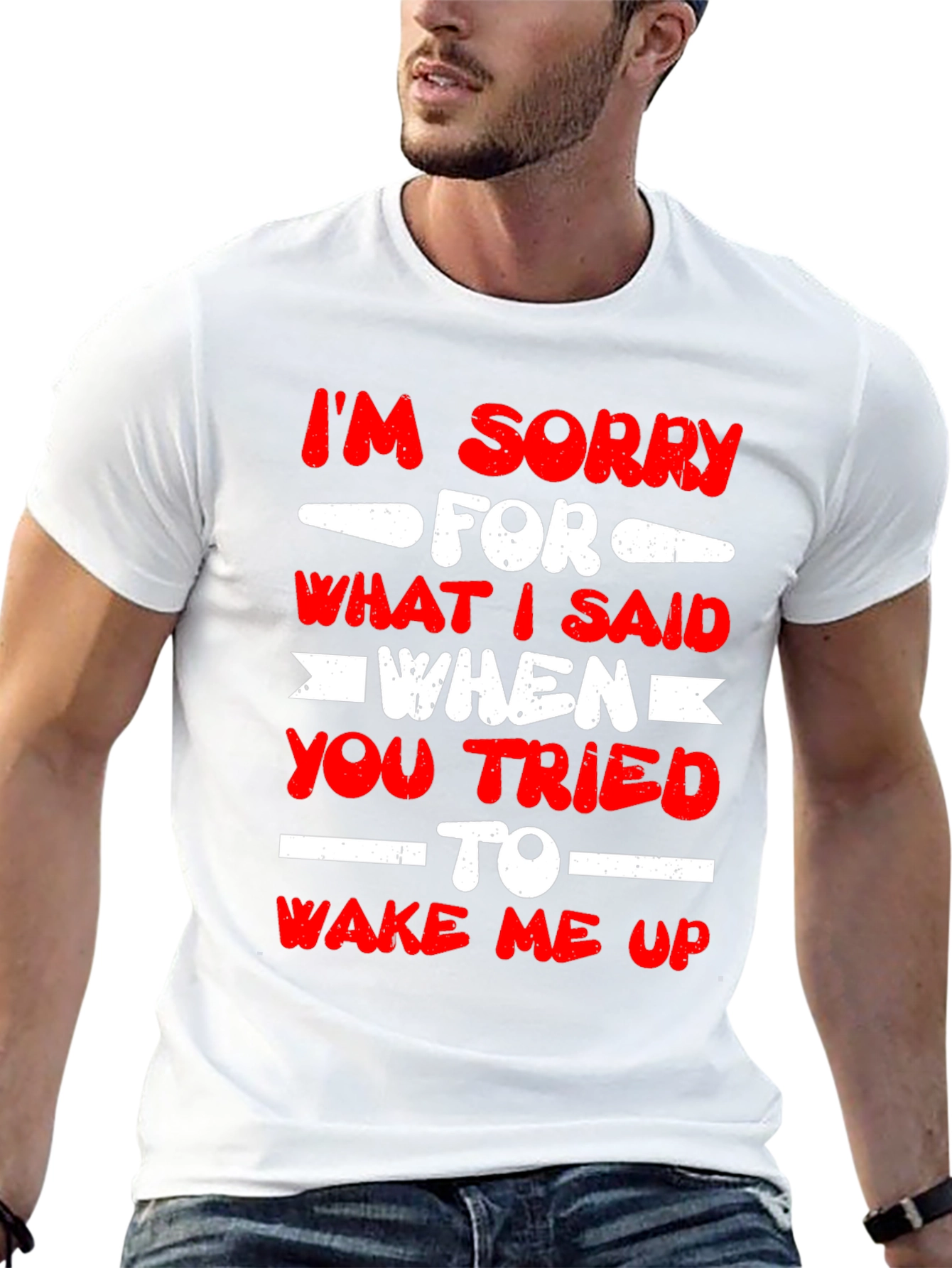 Im Sorry for What I Said T-Shirt