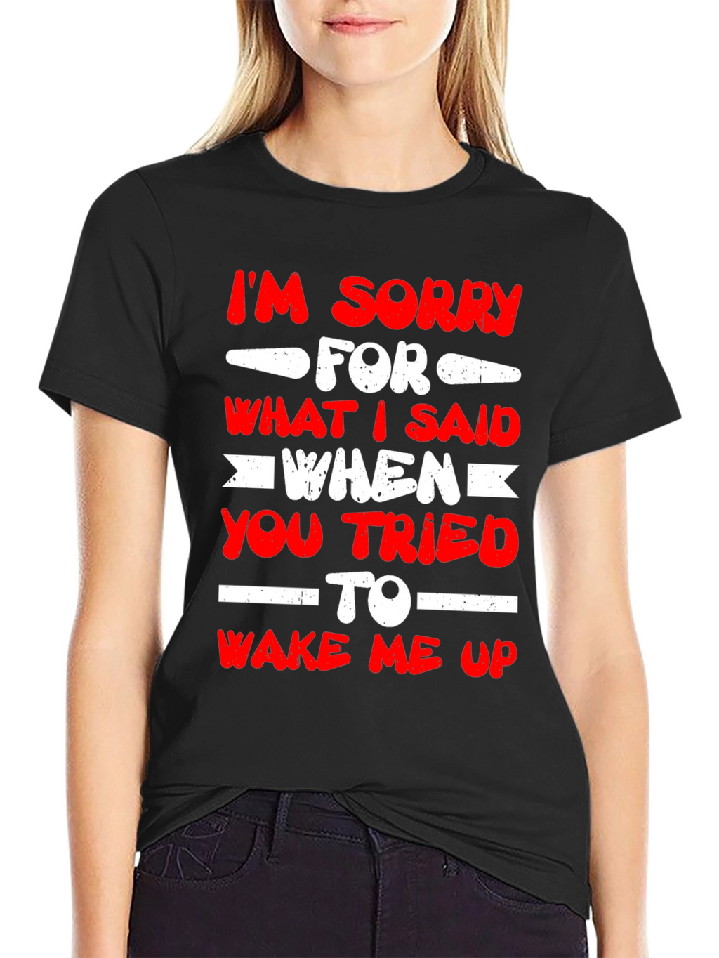 Im Sorry for What I Said T-Shirt