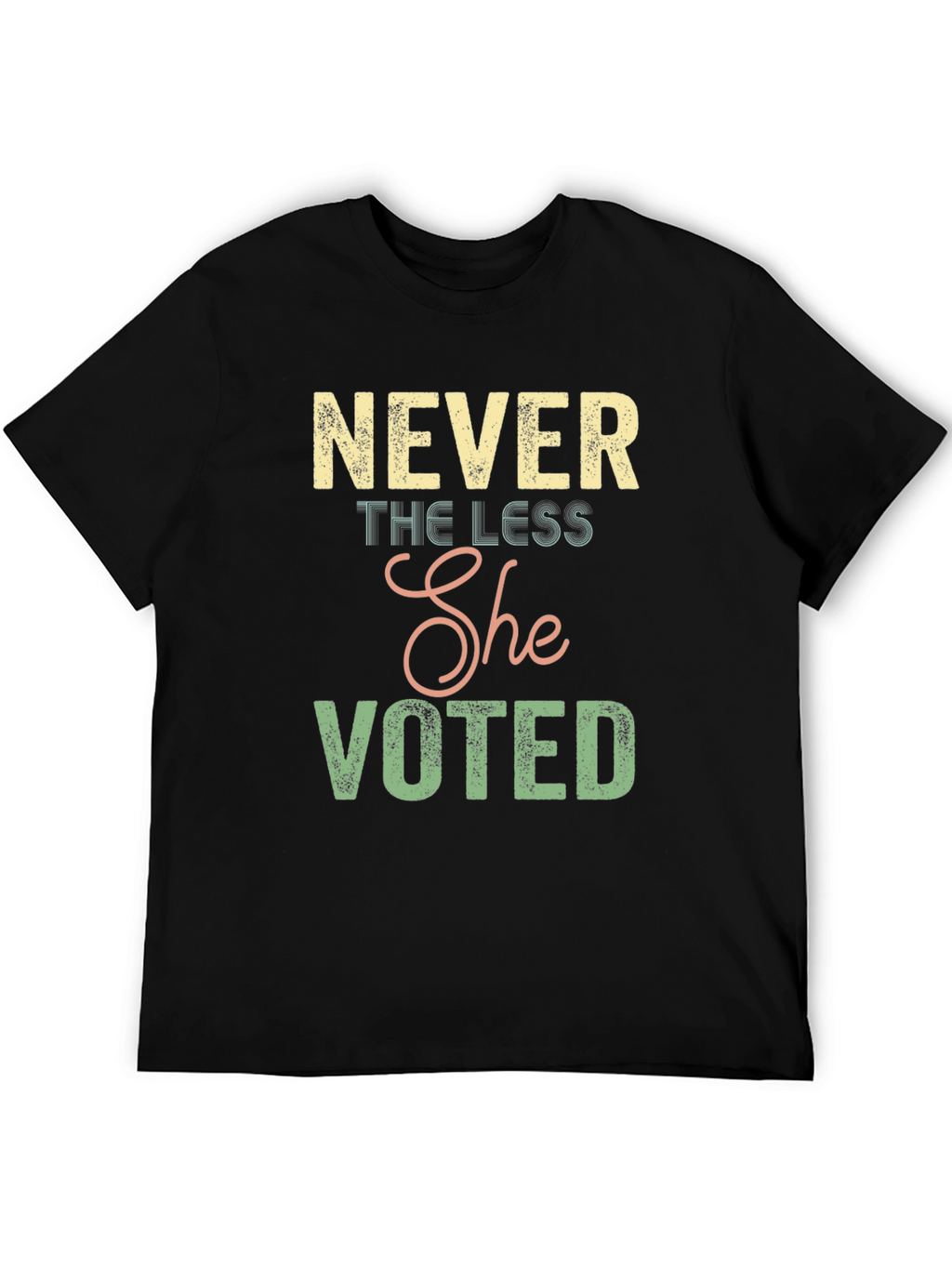 Never the Less She Voted Graphic Tee