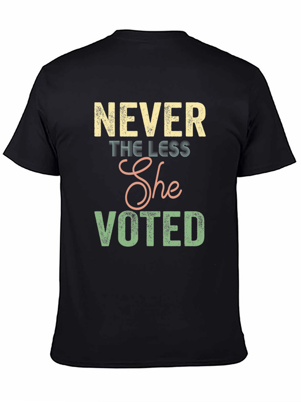 Never the Less She Voted Graphic Tee