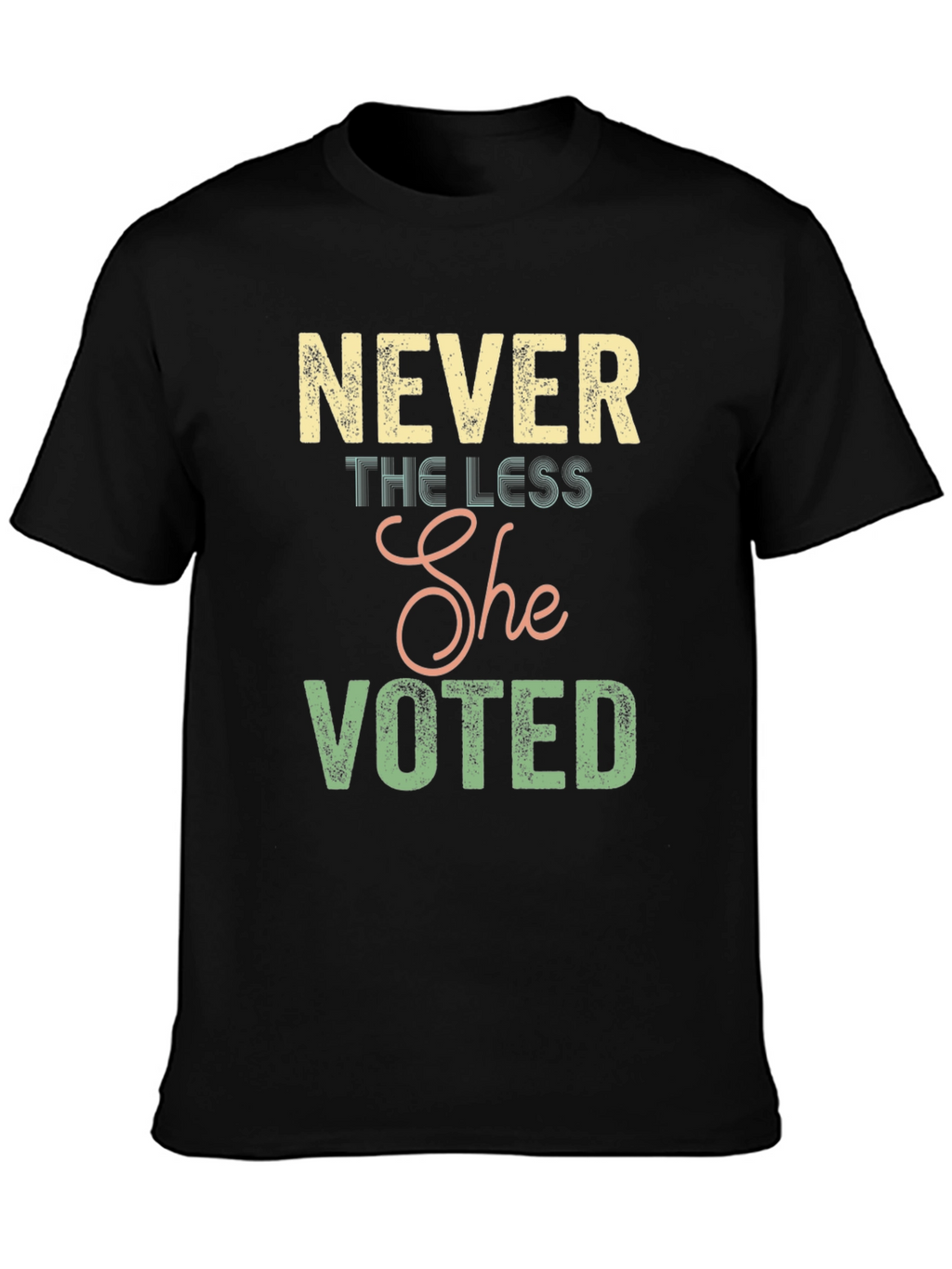 Never the Less She Voted Graphic Tee