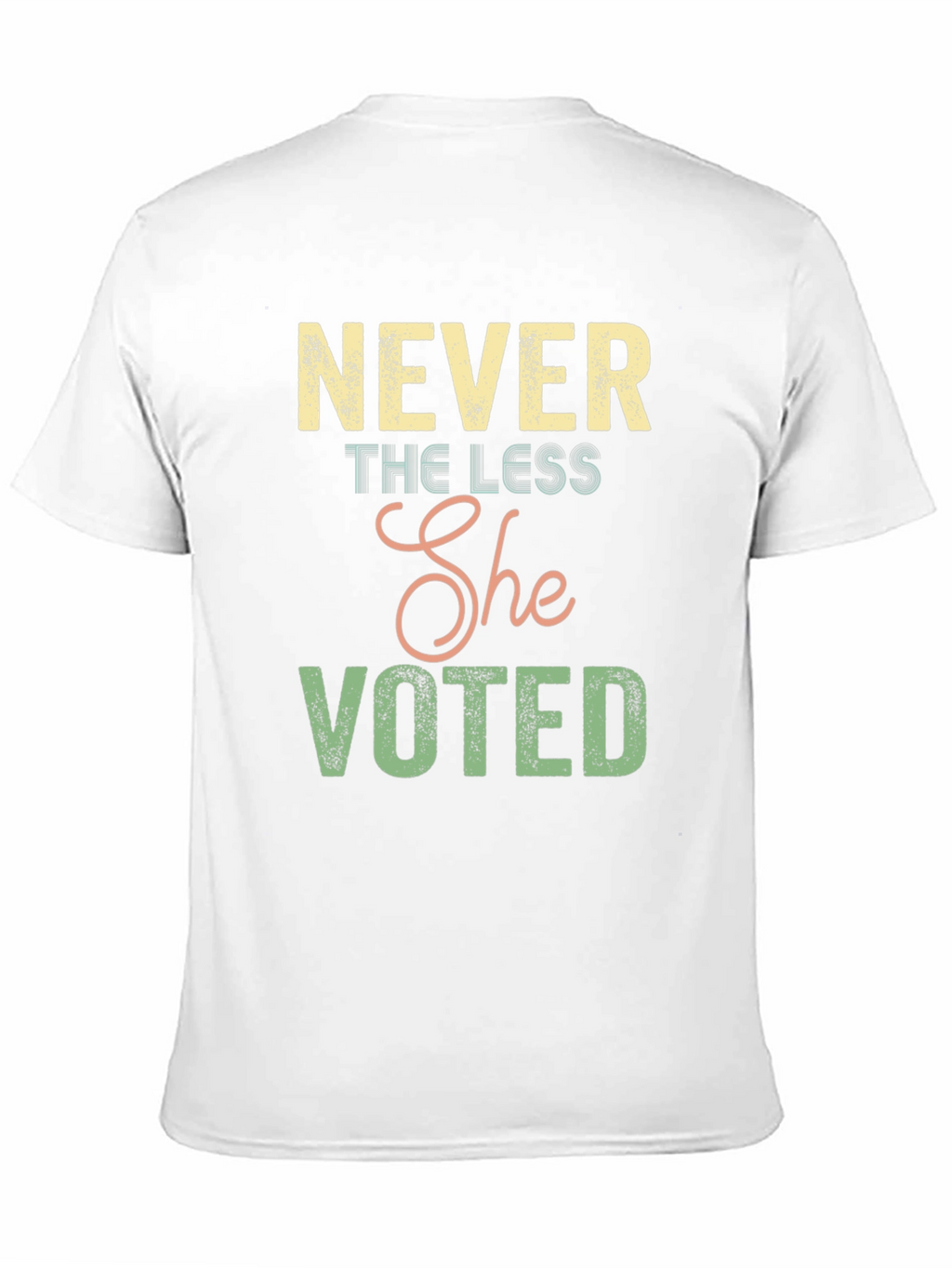 Never the Less She Voted Graphic Tee
