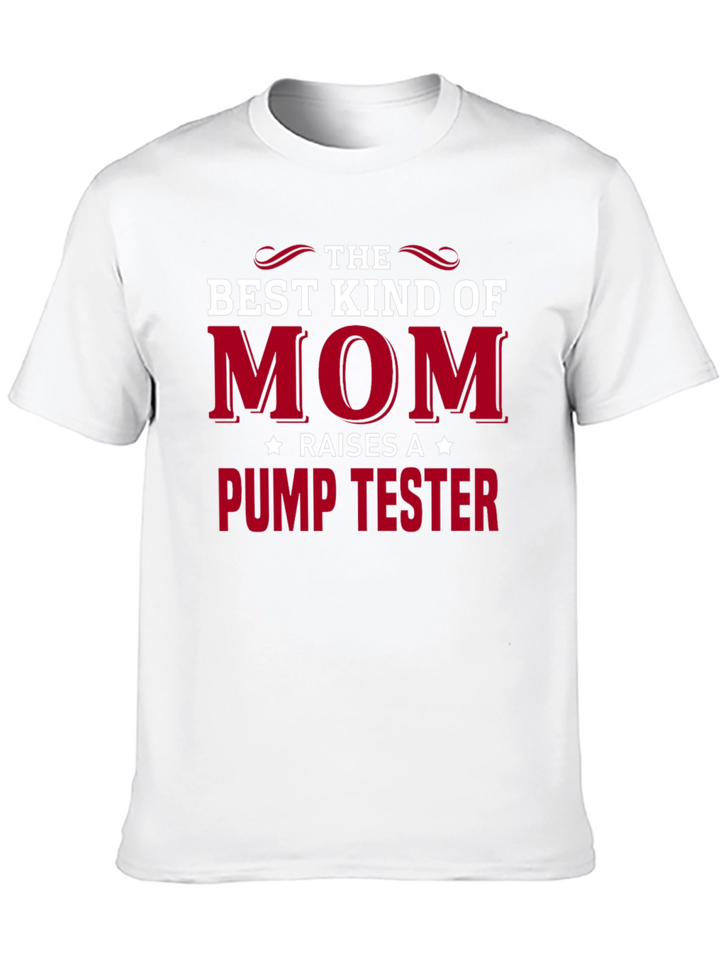 Best Kind of Mom Pump Tester T-Shirt