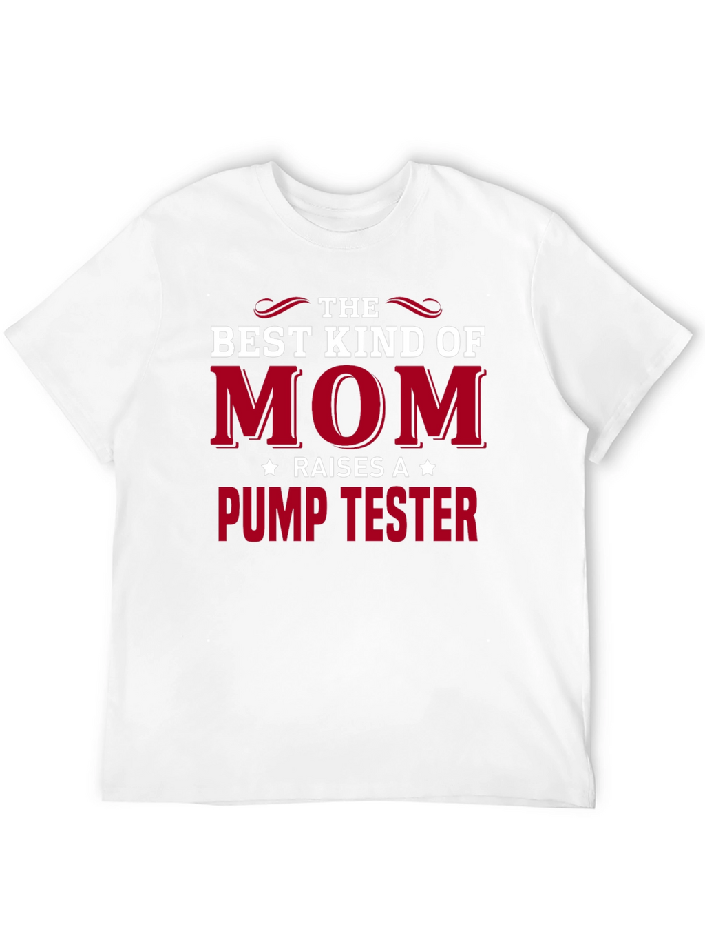 Best Kind of Mom Pump Tester T-Shirt