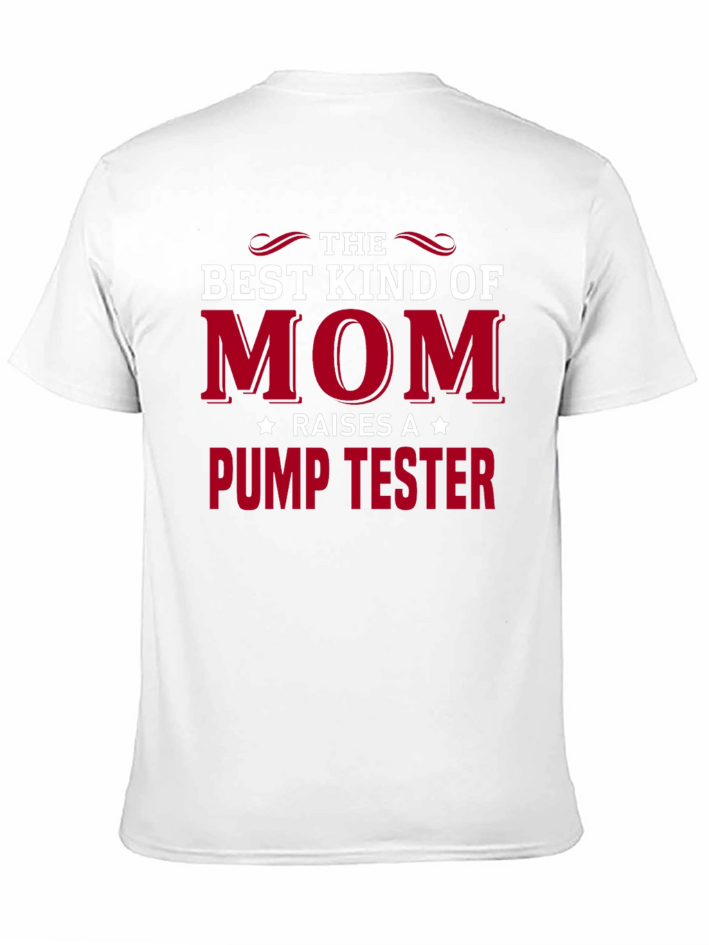 Best Kind of Mom Pump Tester T-Shirt