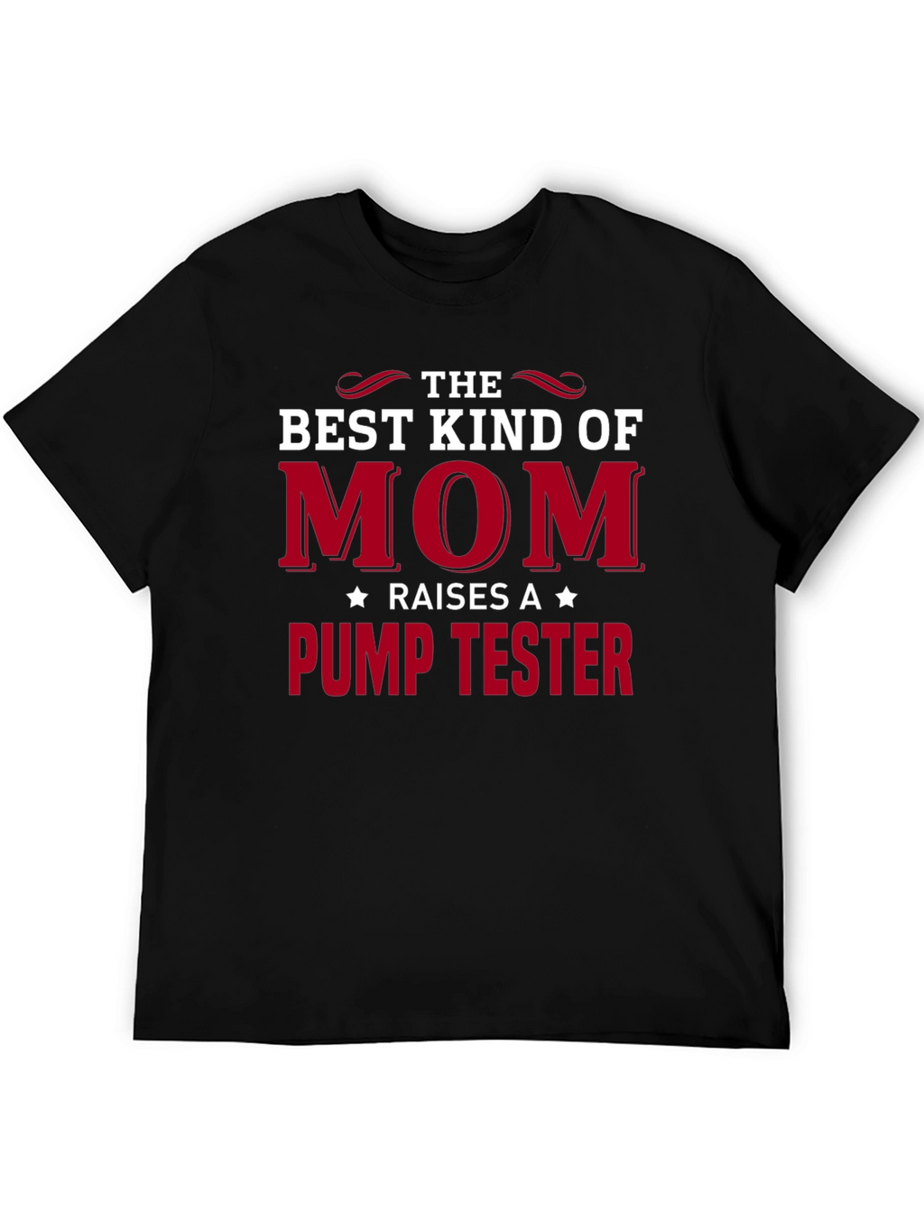 Best Kind of Mom Pump Tester T-Shirt