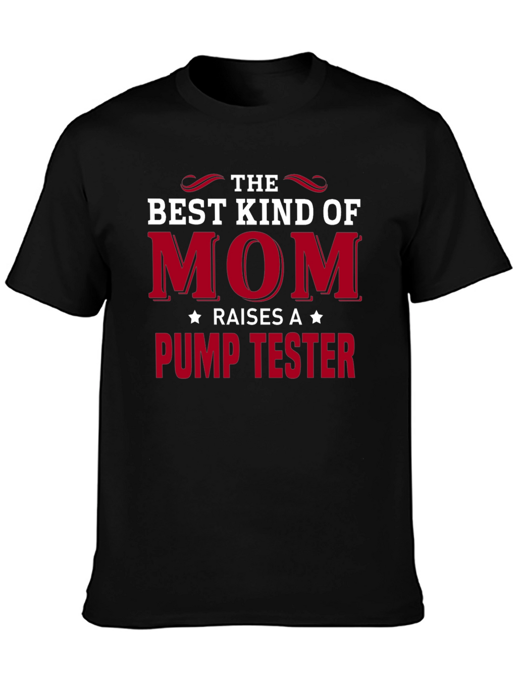 Best Kind of Mom Pump Tester T-Shirt