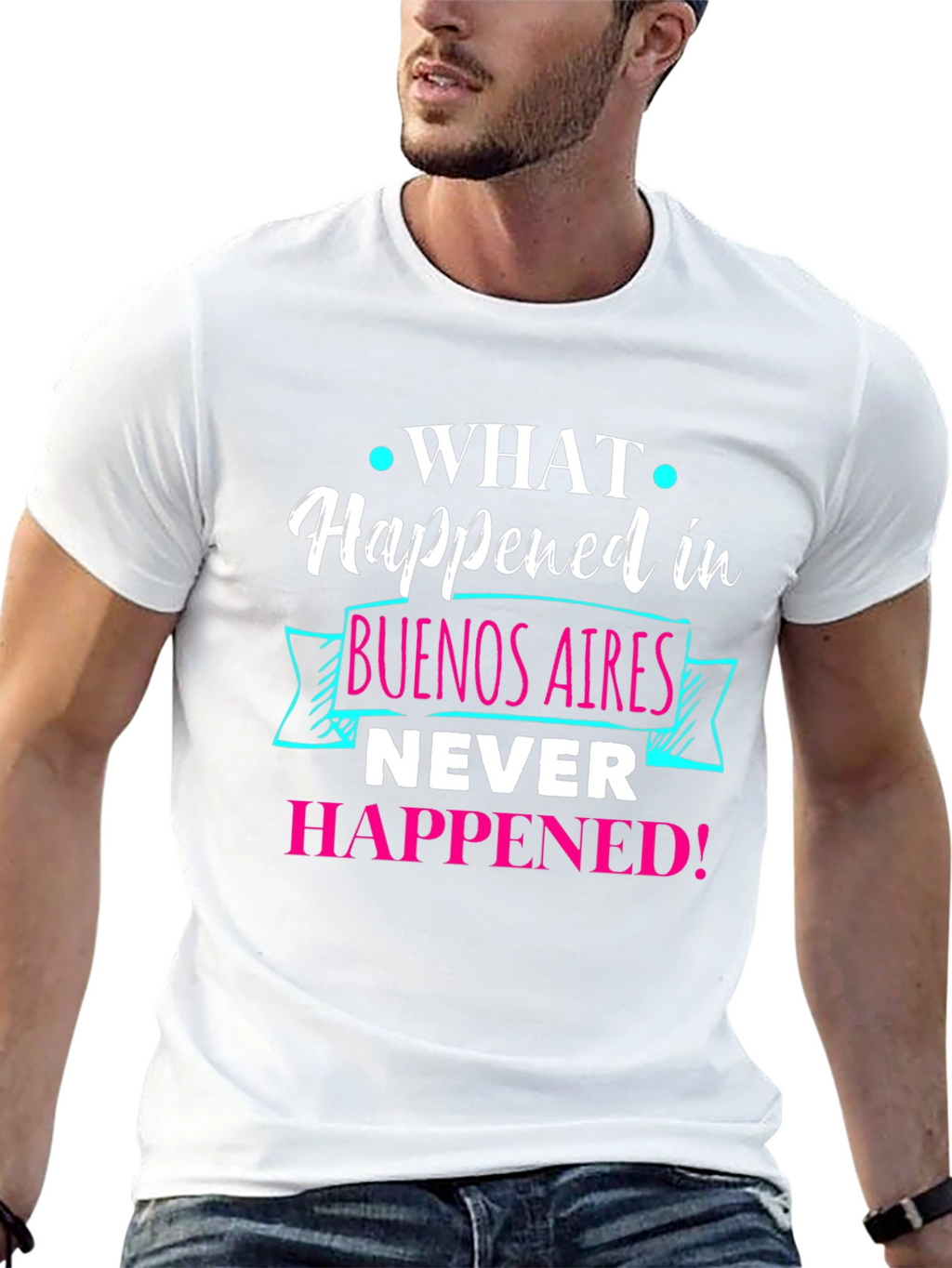 Buenos Aires Tee: What Happened Never Happened!